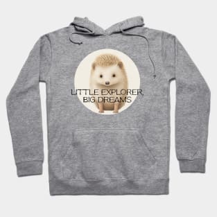 Hedgehog Little Explorer, Big Dreams Hoodie